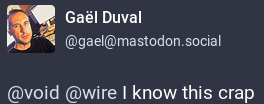 Gaël post on Mastodon: "I know this shit"